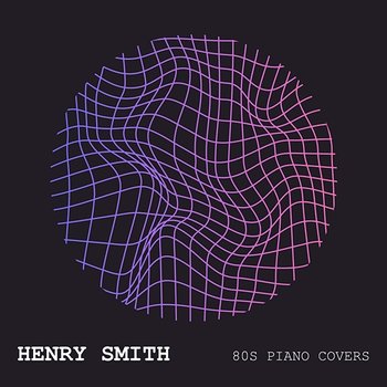 80s Piano Covers - Henry Smith
