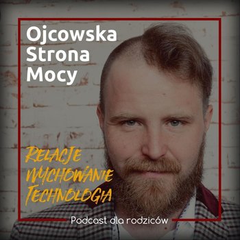 #81 Jak mniej korzystać z telefonu? Cyfrowy dobrostan w praktyce - Ojcowska Strona Mocy - podcast - Kania Jarek