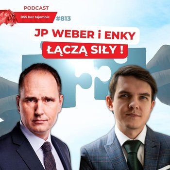 #813 JP Weber i ENKY łączą siły! - BSS bez tajemnic - podcast - Doktór Wiktor