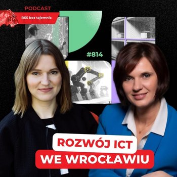 #814 Rozwój ICT we Wrocławiu - BSS bez tajemnic - podcast - Doktór Wiktor