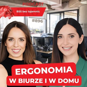 #896 ERGONOMIA w biurze i w domu - BSS bez tajemnic - podcast - Doktór Wiktor