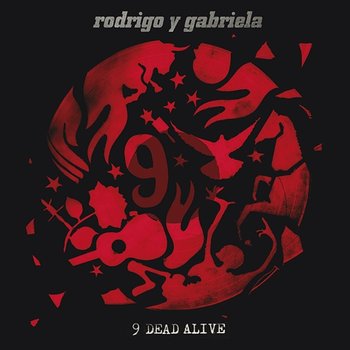 9 Dead Alive - Rodrigo Y Gabriela