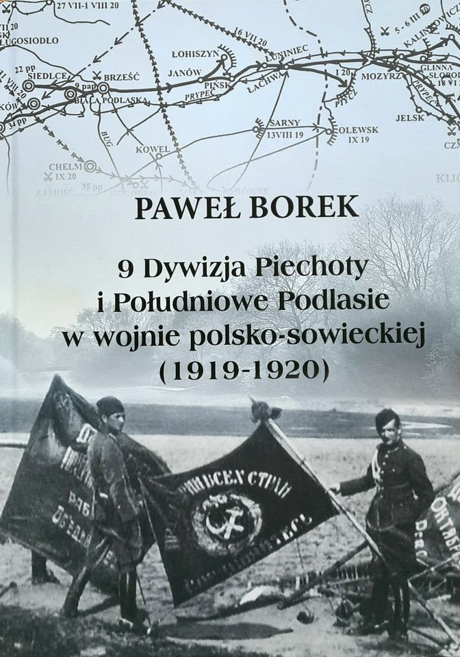 9 Dywizja Piechoty I Południowe Podlasie W Wojnie Polsko-sowieckiej ...