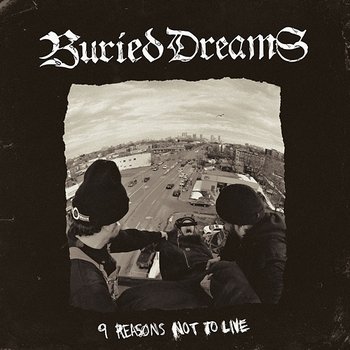 9 Reasons Not To Live - Buried Dreams