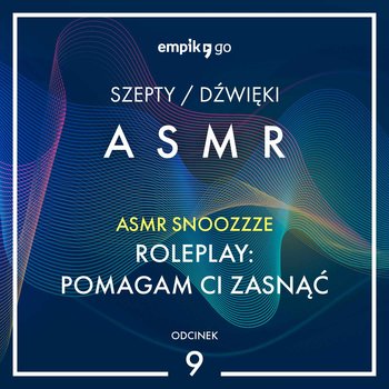 #9 Roleplay. Pomagam Ci zasnąć. - Asmr snoozzze - ASMR - audiobook - Asmr Snoozzze