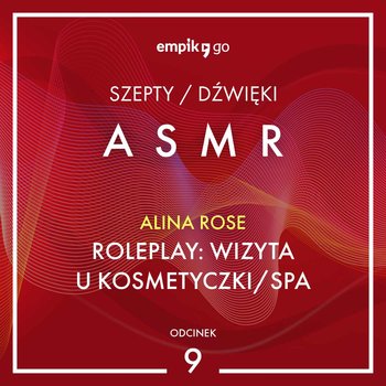 #9 Roleplay. Wizyta u kosmetyczki/spa - Alina Rose - ASMR - audiobook - Rose Alina