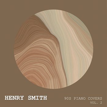 90s Piano Covers (Vol. 2) - Henry Smith