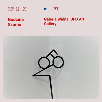 #91 Galeria Piana i UFO Art Gallery - Godzina Szumu - podcast - Plinta Karolina