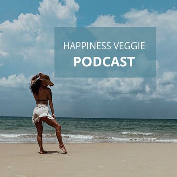 #93 Jak dotrzymywać sobie słowa? - Wzmacniaj swoją pewność siebie - podcast - Happiness Veggie