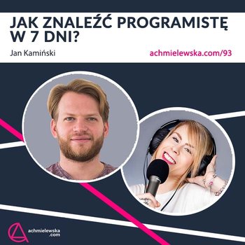 #93 Jak znaleźć programistę w 7 dni ? Czyli outsourcing IT - Firma on-line - podcast - Chmielewska Agata