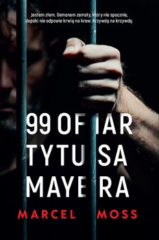 99 ofiar Tytusa Mayera - Moss Marcel