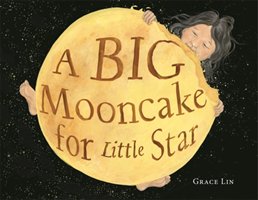 A Big Mooncake for Little Star - Lin Grace