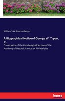 A Biographical Notice of George W. Tryon, Jr. - Ruschenberger William S ...