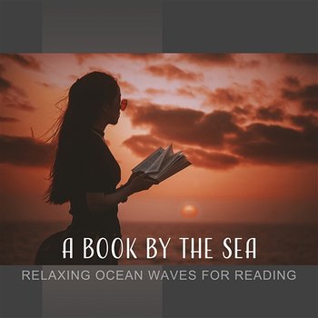 A Book by the Sea - Relaxing Ocean Waves for Reading, Afternoon Chill, Deep, Pure Relaxation - Less Stress Music Academy