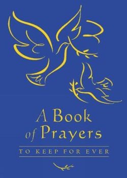 A Book of Prayers to Keep for Ever - Rock Lois