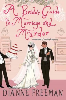 A Brides Guide to Marriage and Murder - Dianne Freeman