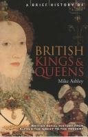 A Brief History of British Kings and Queens - Ashley Mike