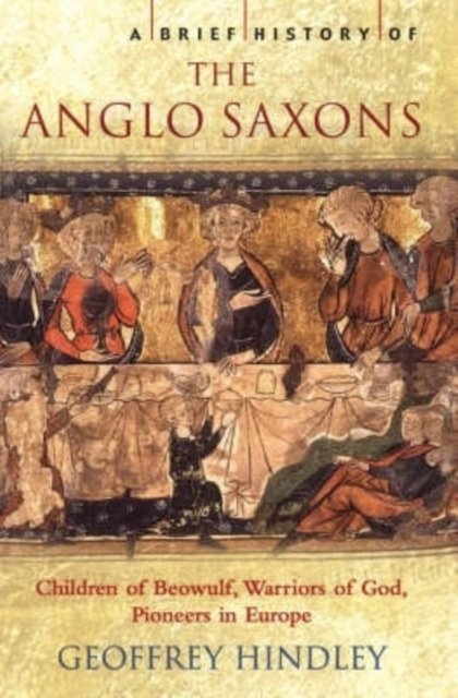 A Brief History Of The Anglo-Saxons - Hindley Geoffrey | Książka W Empik