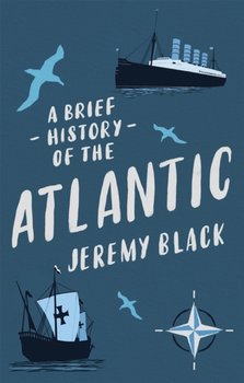A Brief History of the Atlantic - Black Jeremy
