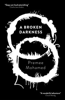 A Broken Darkness - Mohamed Premee