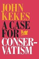 A Case for Conservatism - Kekes John