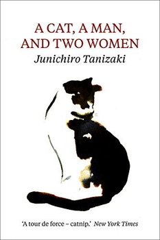 A Cat, A Man, and Two Women - Tanizaki Junichiro