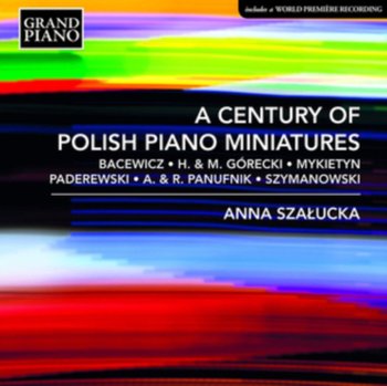 A Century Of Polish Piano Miniatures - Szałucka Anna