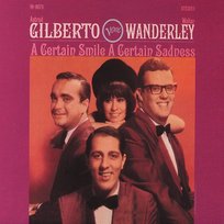 A Certain Smile, A Certain Sadness Walter Wanderley, Astrud Gilberto