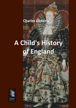 A Child\'s History of England - Dickens Charles