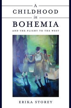 A Childhood in Bohemia - Storey Erika