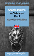 A Christmas Carol. Opowieść wigilijna. Czytamy w oryginale - Dickens Charles