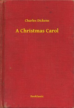 A Christmas Carol - Dickens Charles