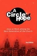 A Circle of Hope. Jesus at Work Among the Next Generation of the Church - White Rod