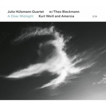 A Clear Midnight: Kurt Weill And America - Julia Hulsmann Quartet