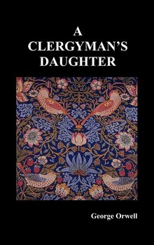 A Clergyman's Daughter - Orwell George