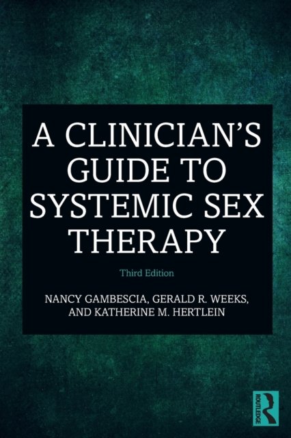 A Clinicians Guide To Systemic Sex Therapy Nancy Gambescia Książka W Empik