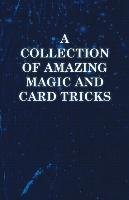 A Collection of Amazing Magic and Card Tricks - Anon