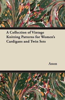 A Collection of Vintage Knitting Patterns for Women's Cardigans and Twin Sets - Anon