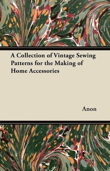 A Collection of Vintage Sewing Patterns for the Making of Home Accessories - Anon