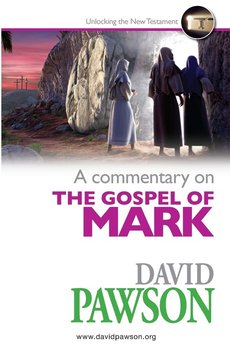 A Commentary on the Gospel of Mark - Pawson David