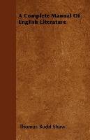 A Complete Manual Of English Literature - Shaw Thomas Budd