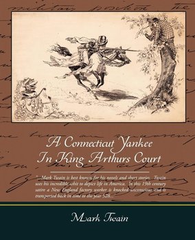 A Connecticut Yankee In King Arthurs Court - Twain Mark