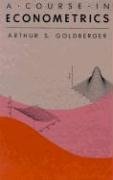 A Course in Econometrics - Goldberger Arthur S.