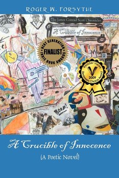 A Crucible of Innocence: (A Poetic Novel) - Roger W. Forsythe