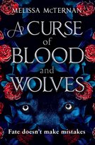A Curse of Blood and Wolves. Book 1 McTernan Melissa