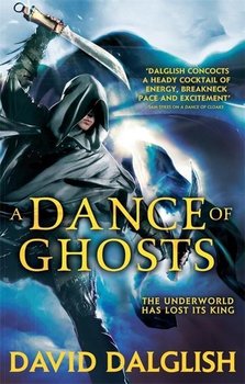 A Dance of Ghosts: Book 5 of Shadowdance - David Dalglish