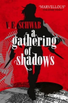 A Darker Shade of Magic 02. A Gathering of Shadows - Schwab V. E.