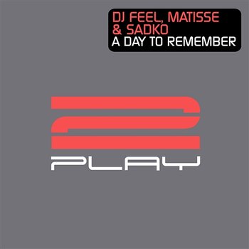 A Day To Remember - Matisse & Sadko & DJ Feel