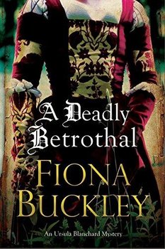 A Deadly Betrothal - Buckley Fiona