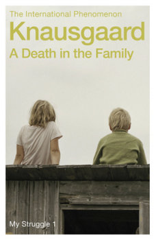 A Death In The Family - Knausgard Karl Ove